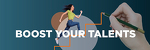 Boost your talents